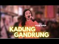 KADUNG GANDRUNG - ANGGI SETYA | LALITASWARA