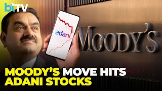 All Adani Stocks Fall After Moody’s Changes Outlook On 7 Companies To Negative