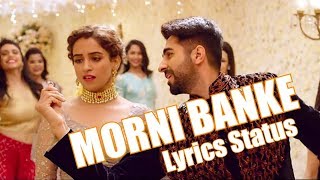 Morni Banke (Lyrics) | Guru Randhawa | Whatsapp Status Video 2018 | Badhaai Ho | Ayushmann K