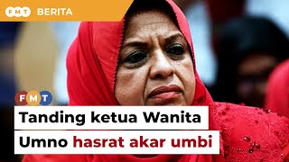 Spekulasi tanding ketua Wanita Umno hasrat akar umbi, bukan Shahrizat, kata sumber