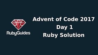 Advent of Code 2017 - Day 1 - Ruby Solution
