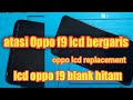 lcd oppo f9 mati, lcd oppo f9 bergaris, lcd oppo f9 blank hitam lcd oppo f9 tidak bisa disentuh