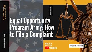 Equal Opportunity Program Army: How to File a Complaint