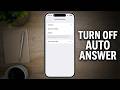 How to Turn Off Auto Answer on iPhone