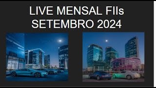 LIVE MENSAL FIIs - SETEMBRO 2024