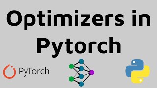 Optimizers in Pytorch | Quick Walkthrough | Tutorial for Beginners