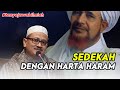 Hukum Sedekah dengan Harta Haram | Habib Idrus Alaydrus