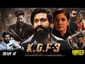 K.G.F Chapter 3 Full Movie In Hindi | Yash | Raveena Tandon | Srinidhi Shetty | HD Review & Facts