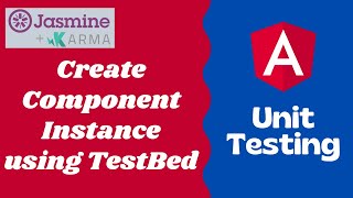 19. Create Component instance using Angular TestBed with configureTestingModule - Angular Testing
