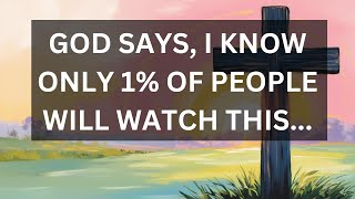 GOD Says, I Know Only 1% People  | god message today | god message now | god message for you today |