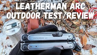 Leatherman Arc - Outdoor Review (Worth $230?)