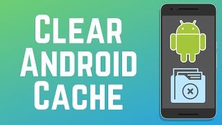 How to Clear Cache on Android in 2026 (Full Guide)