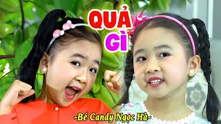 40 Ca Khúc Triệu View Hay Nhất  Bé Candy Ngọc Hà - Quả Gì Mà Chua Chua Thế - Nhạc Thiếu Nhi Sôi Động