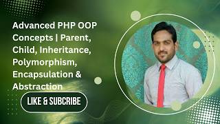 Advanced PHP OOP Concepts | Parent, Child, Inheritance, Polymorphism, Encapsulation & Abstraction