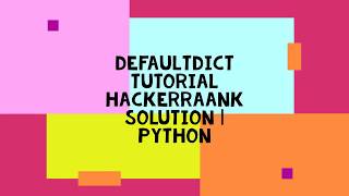 DefaultDict HACKERRAANK SOLUTION | PYTHON