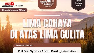 LIMA CAHAYA DI ATAS LIMA GULITA | Ustadz Drs. Syatori Abdul Rauf, alHafidz