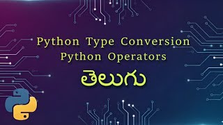 Python Operators and Data Type Conversion | Python Telugu |Tutorial-5