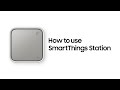 SmartThings Station: How to use SmartThings Station | Samsung