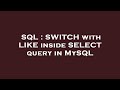 SQL : SWITCH with LIKE inside SELECT query in MySQL