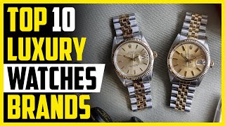 Luxury Watch Brand - Top 10 Best Luxury Watch Brand for Men