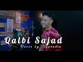 Qalbi Sajad - Maher zain || Cover By Saprudin