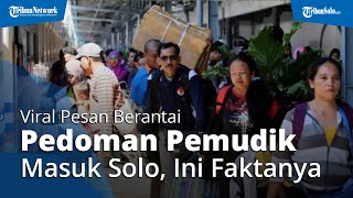 Viral Pesan Berantai di WhatsApp Berisi Pedoman Bagi Pemudik yang Masuk ke Solo, Ini Faktanya