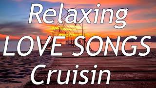 Most Beatiful Love Songs Collection Sentimental Best 100 Cruisin Romantic Old Songs All Time no ads