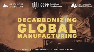 RFF Live | The Global Climate Policy Partnership: Decarbonizing Global Manufacturing
