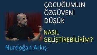 Çocuğumun Özgüveni Düşük Nasıl Geliştirebilirim?