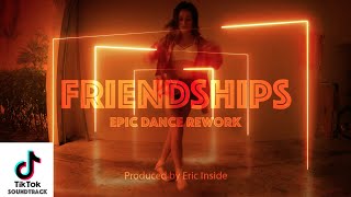 Friendships - [EPIC DANCE REMIX] Prod. by @EricInside  · Pascal Letoublon [Tik Tok Song]