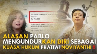 ALASAN PABLO MEMUNDURKAN DIRI SEBAGAI KUASA HUKUM PRATIWI NOVIYANTHI !!