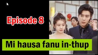 Mi Hausa Fanu In-thup || Episode 8