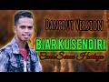 BIAR KU SENDIRI VERSI DANGDUT COVER SERVAS HARTOYO LAGU TERBARU 2022