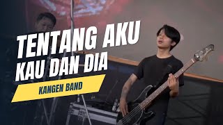 Tentang Aku, Kau Dan Dia   Kangen Band Live at Kapuas