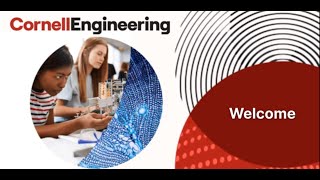 Cornell David A. Duffield College of Engineering Info Session Part 1: Welcome to Cornell Engineering