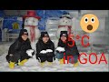 -5°C in GOA / TiwariSister's / SuchiDoll