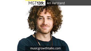 MGT139: The Artists Who Make It In The New Music Business – Ari Herstand