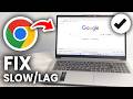 How To Fix Google Chrome Being Slow & Lag - Step By Step