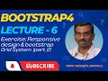 Lecture #6 || Exercise: Responsive Design & Bootstrap Grid System (Part_2) || Bootstrap_4 Tutorials.