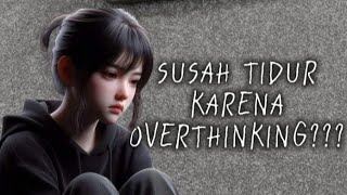 INILAH 7 TIPS SUSAH TIDUR DI MALAM HARI KARENA OVERTHINKING..