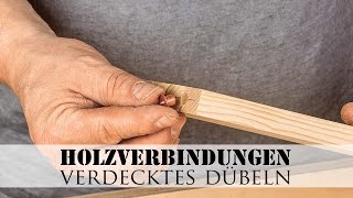 Holzverbindungen: Verdecktes Dübeln