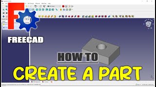 Freecad How To Create A Part With Basic Tools