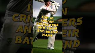 💥TOP 10 INDIAN CRICKETERS AND THEIR BAT BRAND NAME#top#top10#viral#facts#shots#cricket#shorts#india