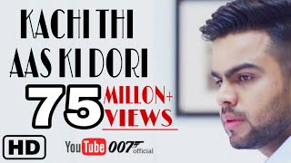 kachi thi aas ki dori || latest video || #oo7official