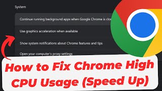 How to Fix Chrome High CPU Usage (Reduce Memory & Speed Up Browser)