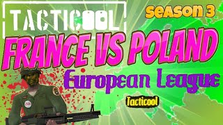 Tacticool European League: France Vs Poland! Season 3!