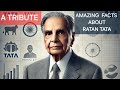 AMAZING FACTS ABOUT RATAN TATA,  A  GREAT HUMAN by Rakesh Kushwaha