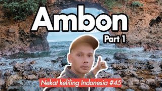 Rekomendasi wisata Di Ambon | Nekat Keliling Indonesia #45