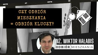 Odbiór mieszkania a odbiór kluczy