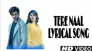 TERE NAAL LYRICAL SONG | Darshan Raval and Tulsi Kumar